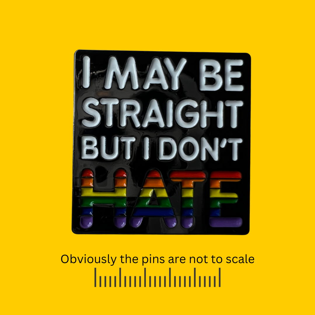 I May Be Straight But I Don’t Hate Square Pin