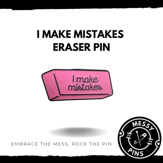 I Make Mistakes Pink Eraser Pin