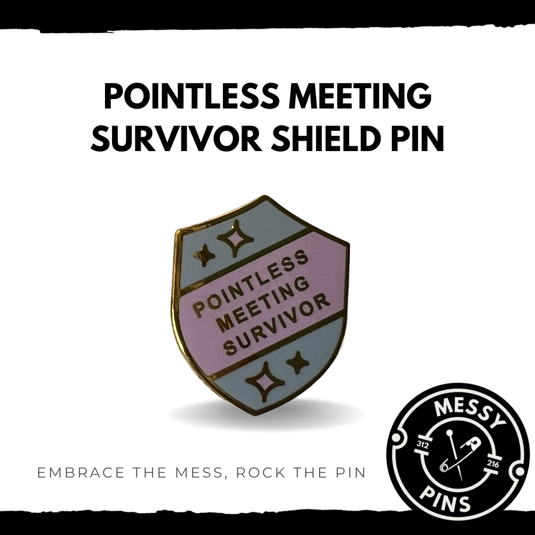 Pointless Meeting Survivor Shield Pin