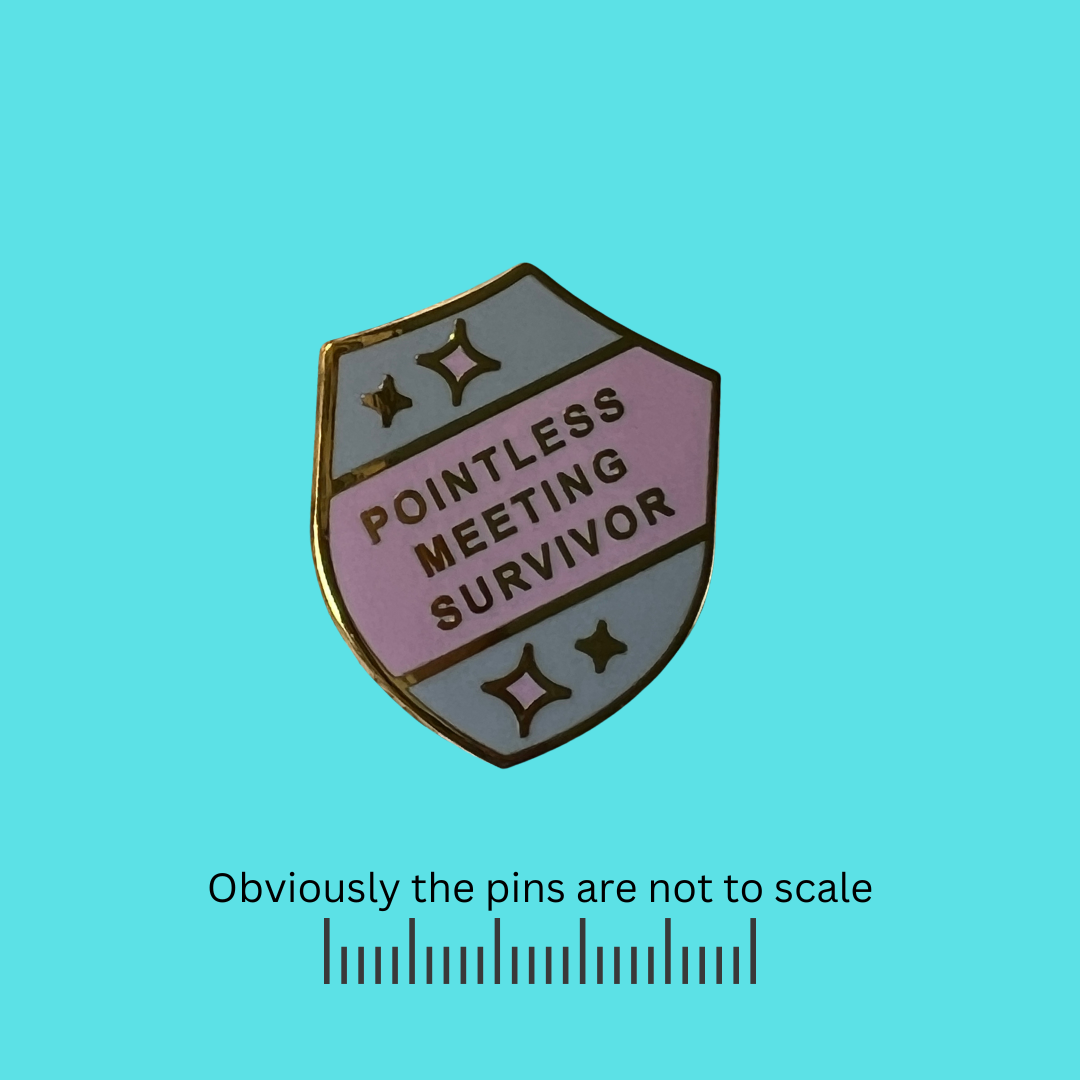 Pointless Meeting Survivor Shield Pin