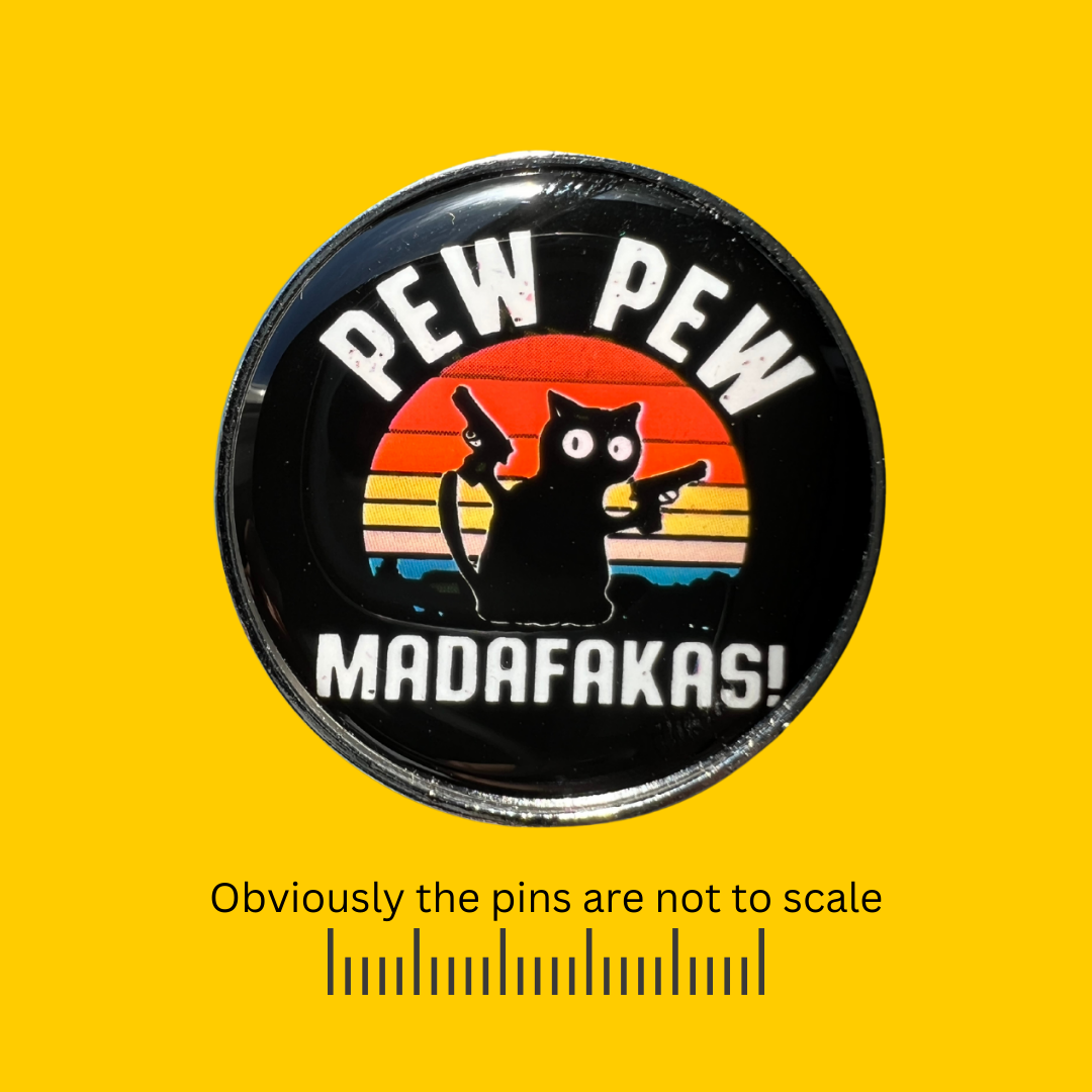 Pew Pew Madafakas! Black Cat Pin