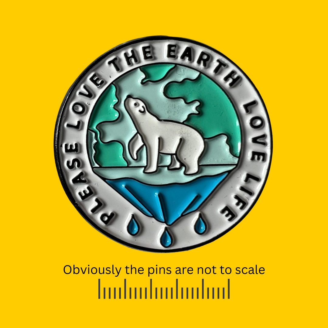 Please Love The Earth. Love Life Polar Bear Pin