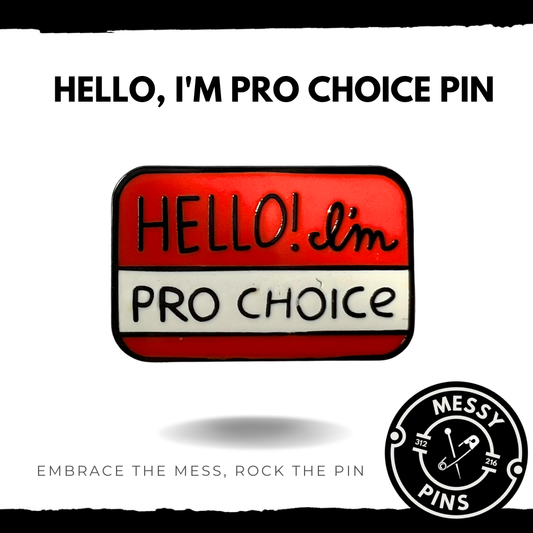 Hello, I'm Pro Choice Pin