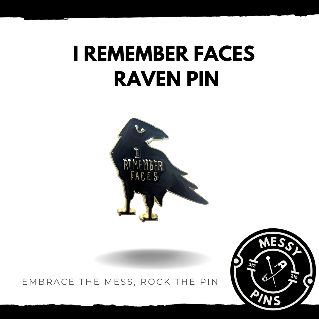 I Remember Faces Raven Pin