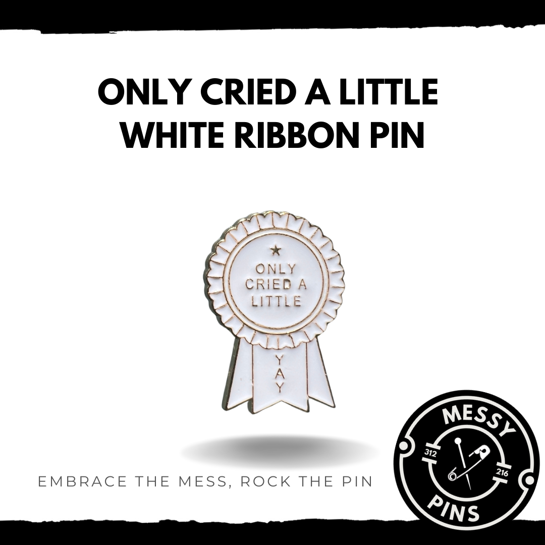 Only Cried a Little White Ribbon Pin