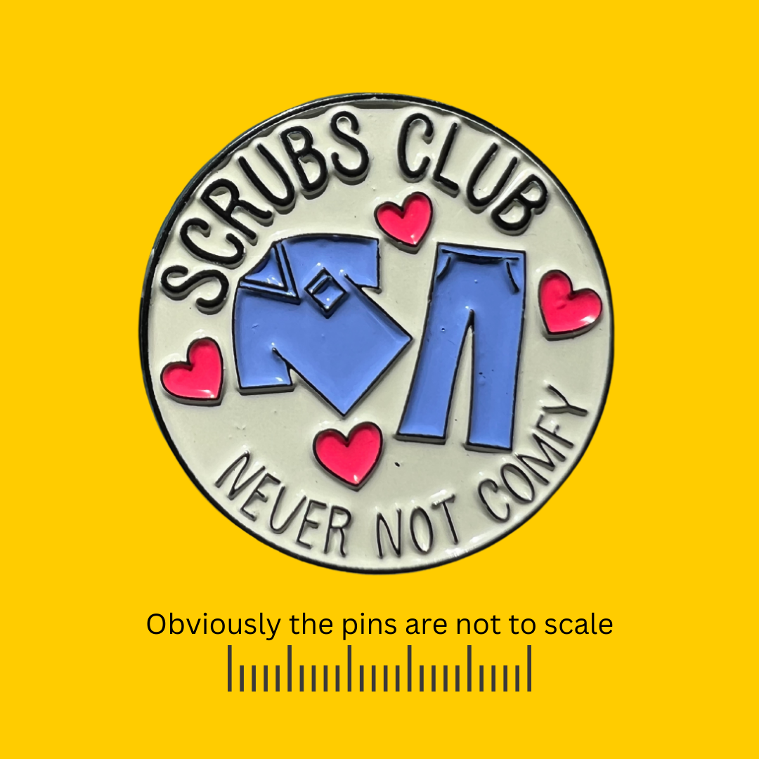 Scrubs Club - Never Not Comfy Pin