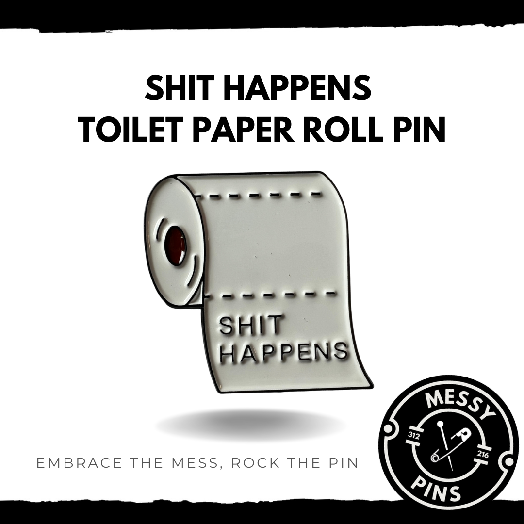 Shit Happens Toilet Paper Roll Pin