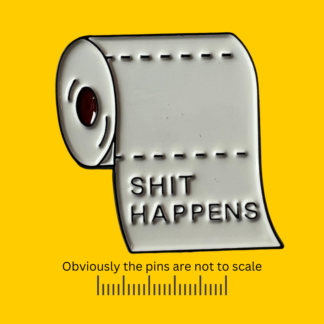 Shit Happens Toilet Paper Roll Pin