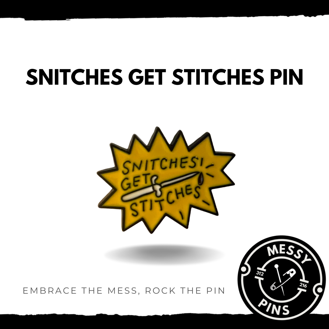 Snitches Get Stitches Pin