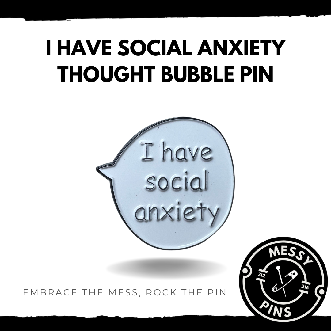 I Have Social Anxiety - Thought Bubble Pin