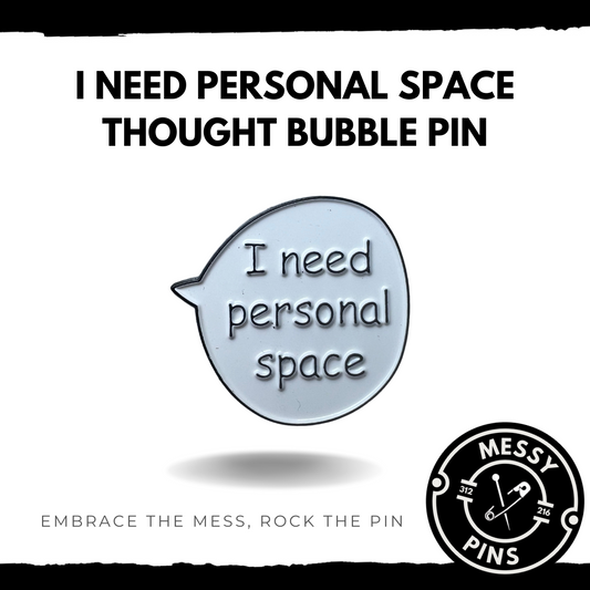 I Need Personal Space - Thought Bubble Pin