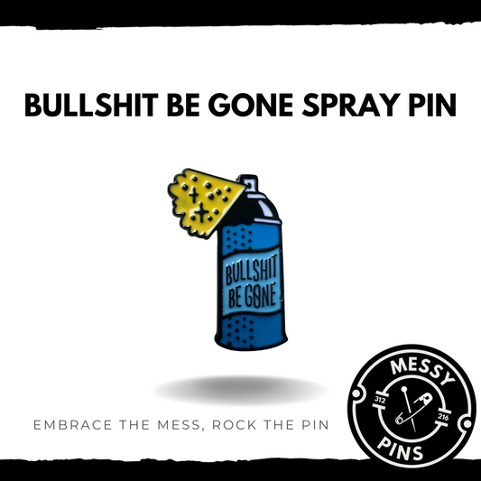 Bullshit Be Gone Spray Pin