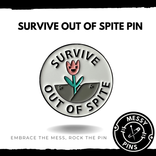 Survive Out Of Spite Pin