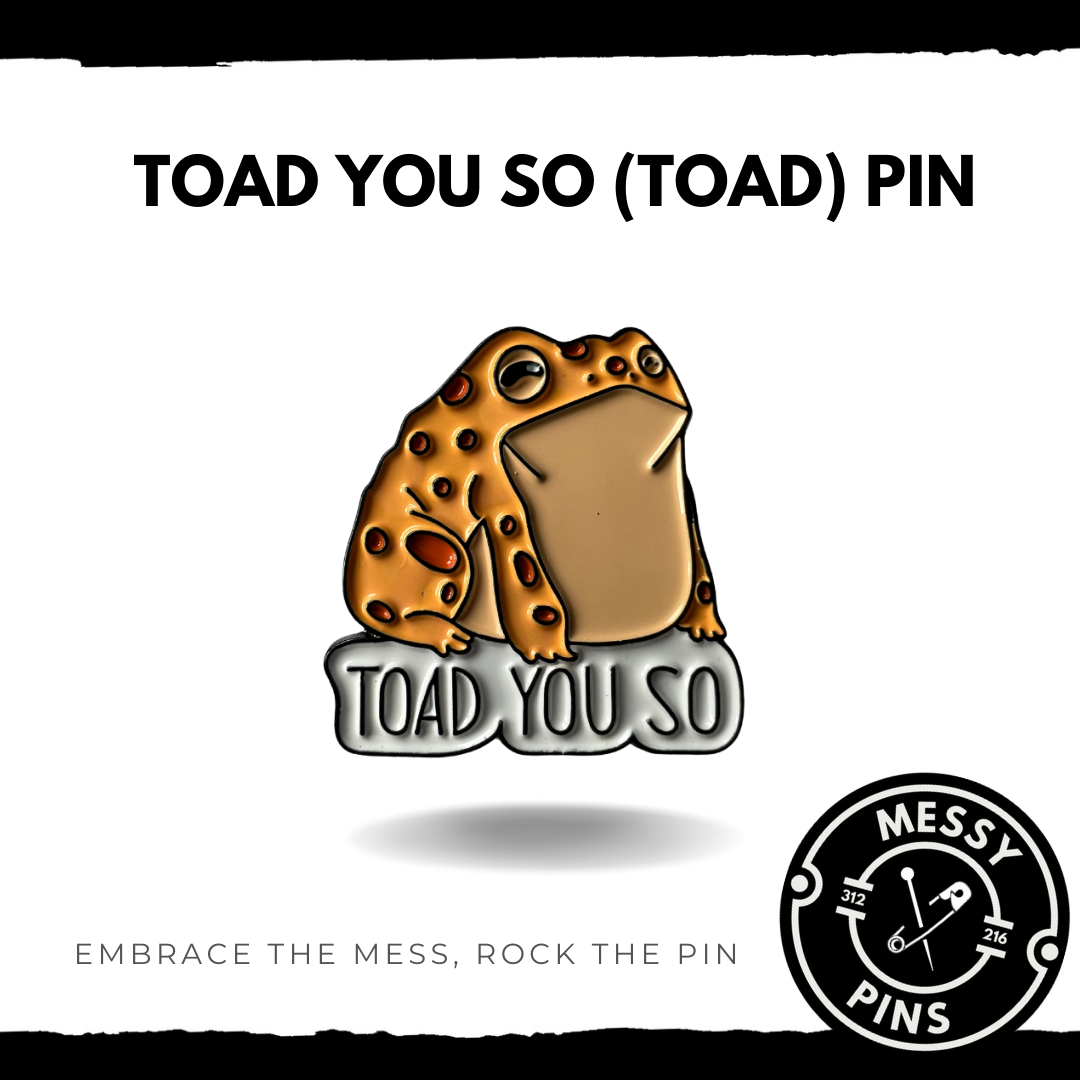 Toad You So (Toad) Pin