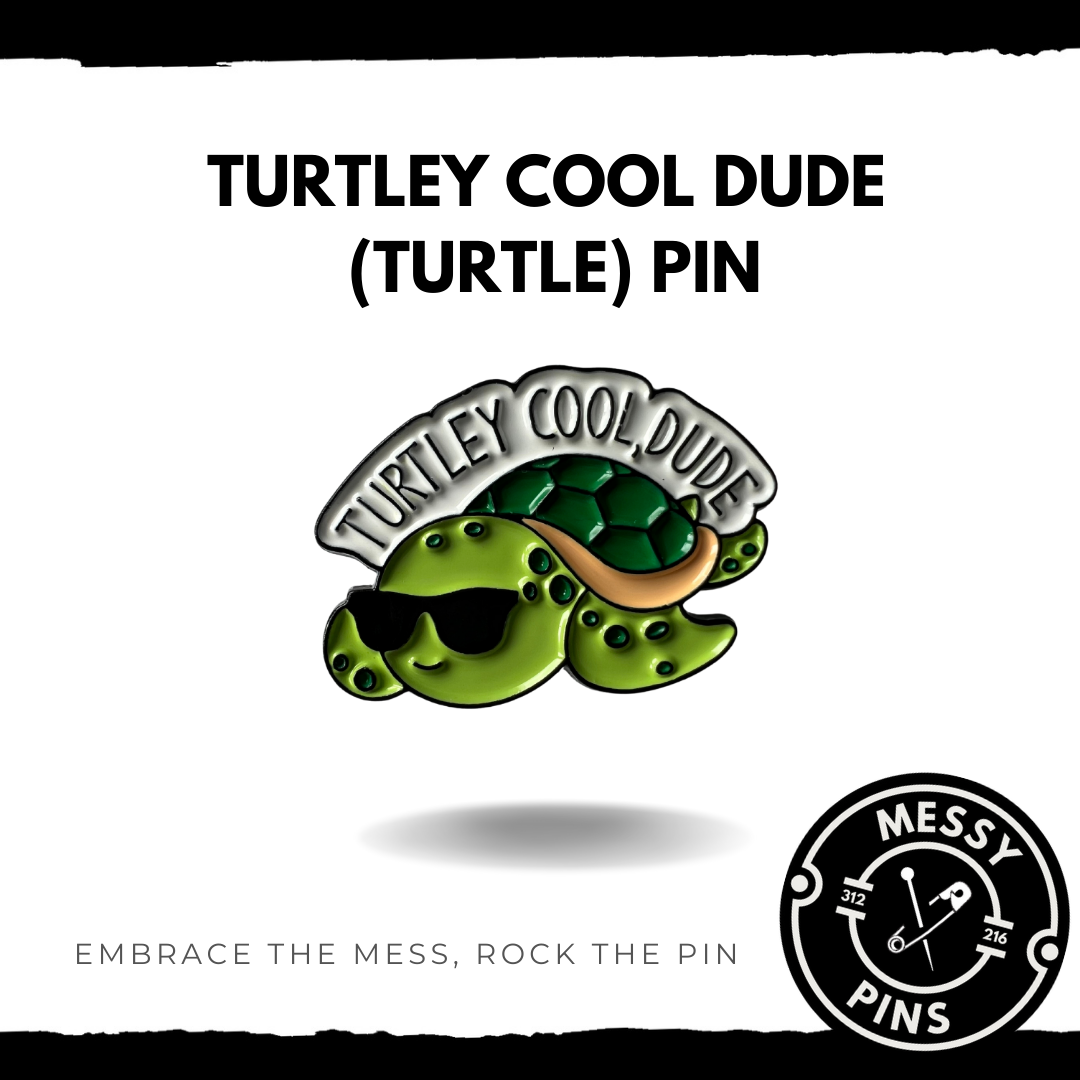 Turtley Cool Dude (Turtle) Pin