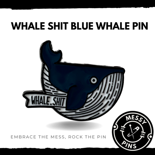 Whale Shit Blue Whale Pin